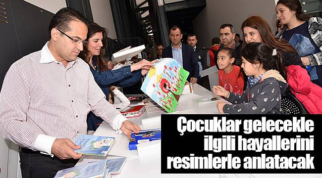  Çocuklar gelecekle ilgili hayallerini resimlerle anlatacak