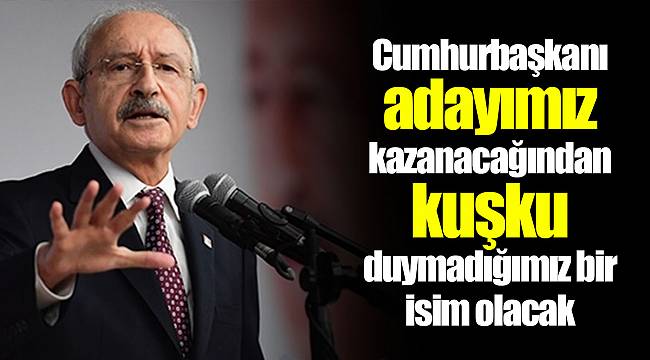 Cumhurbaşkanı adayımız kazanacağından kuşku duymadığımız bir isim olacak