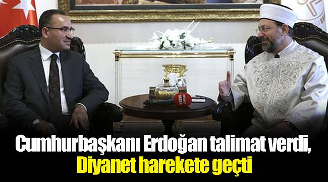 Cumhurbaşkanı Erdoğan talimat verdi, Diyanet harekete geçti