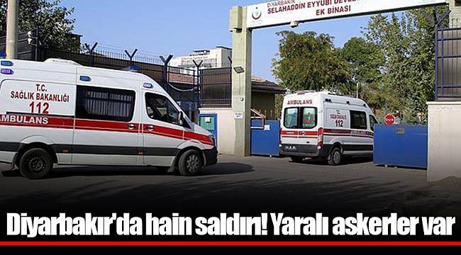 Diyarbakır'da hain saldırı! Yaralı askerler var