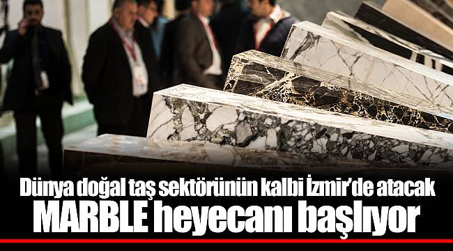 Dünya doğal taş sektörünün kalbi İzmir’de atacak