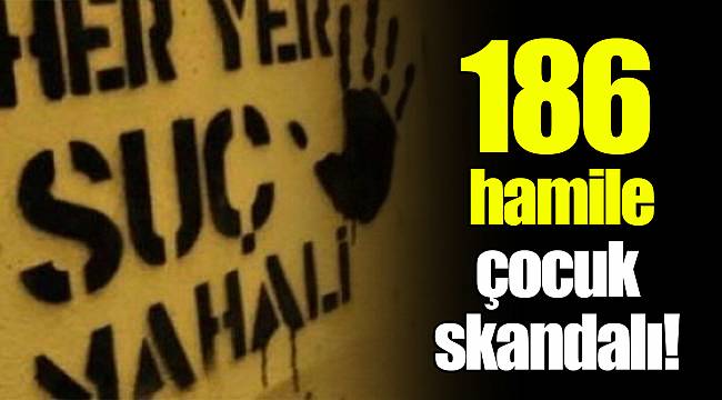 Edirne'de 186 hamile çocuk skandalı!