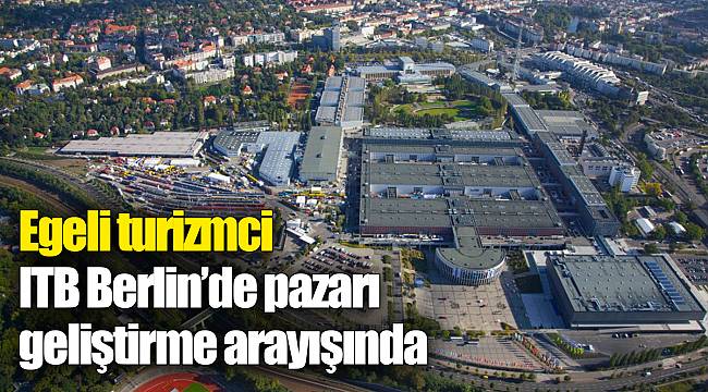 Egeli turizmci ITB Berlin’de pazarı geliştirme arayışında