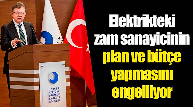 Elektrikteki zam sanayicinin plan ve bütçe yapmasını engelliyor