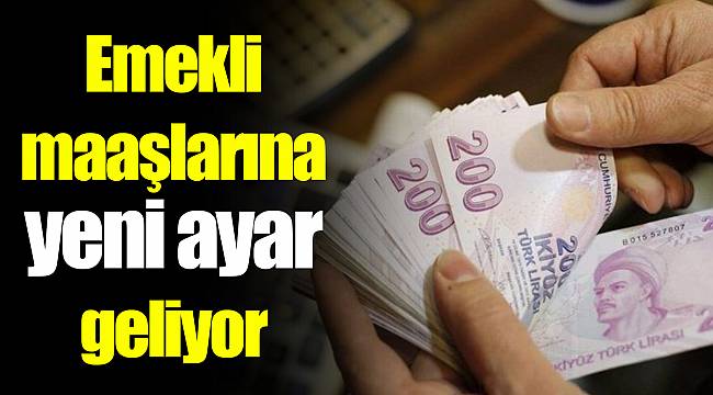 Emekli maaşlarına yeni ayar geliyor