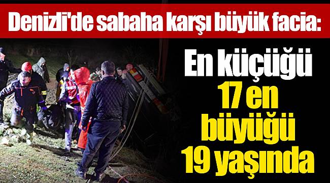 En küçüğü 17 en büyüğü 19 yaşında