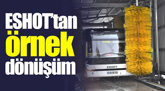ESHOT’tan örnek dönüşüm