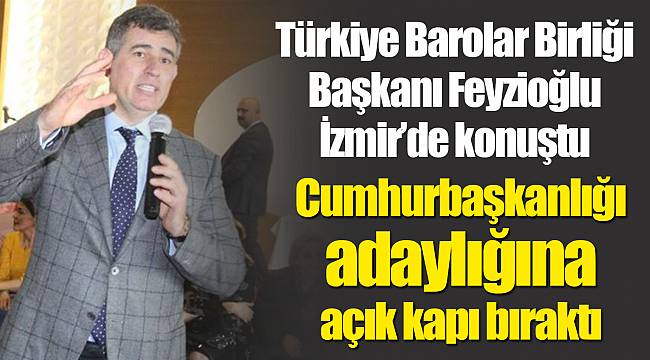 Feyzioğlu’ndan, cumhurbaşkanlığı adaylığına açık kapı