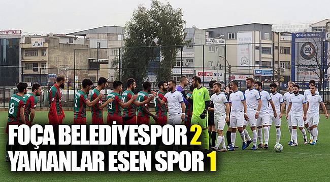 FOÇA BELEDİYESPOR 2 - YAMANLAR ESEN SPOR 1