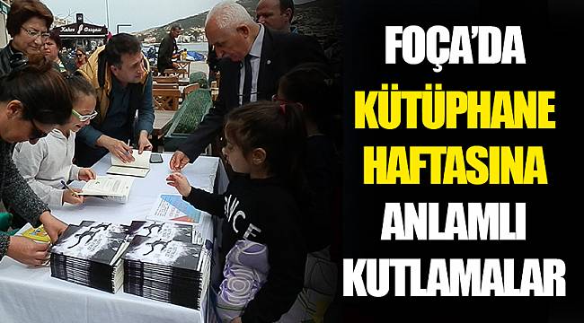 FOÇA’DA KÜTÜPHANE HAFTASINA ANLAMLI KUTLAMALAR