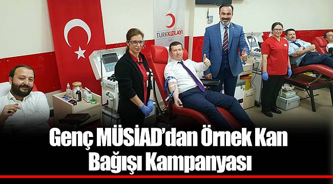 Genç MÜSİAD’dan Örnek Kan Bağışı Kampanyası