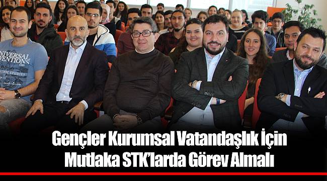 Gençler Kurumsal Vatandaşlık İçin Mutlaka STK’larda Görev Almalı