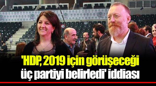 'HDP, 2019 için görüşeceği üç partiyi belirledi' iddiası