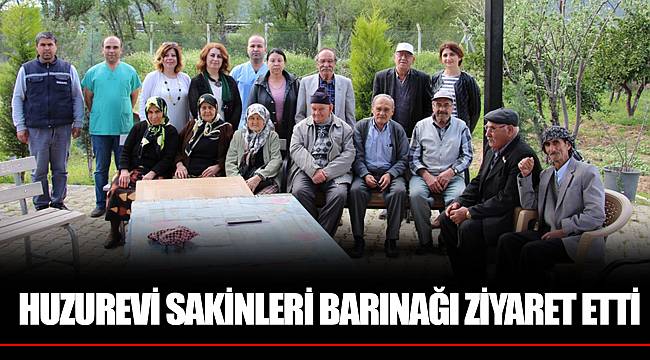 HUZUREVİ SAKİNLERİ BARINAĞI ZİYARET ETTİ
