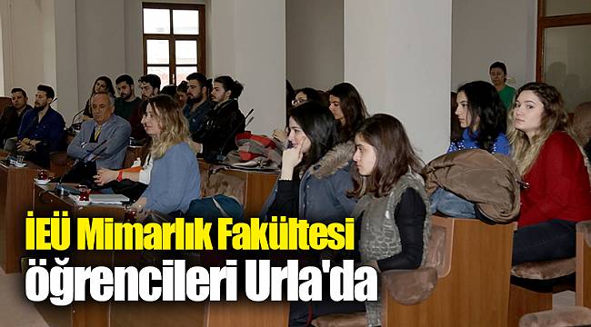 İEÜ Mimarlık Fakültesi öğrencileri Urla'da