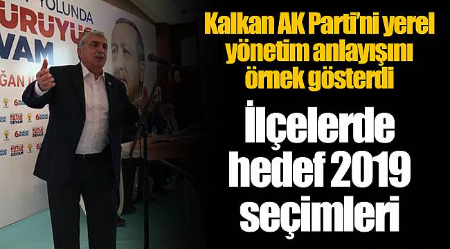 İlçelerde hedef 2019 seçimleri