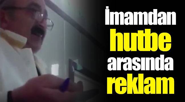 İmamdan hutbe arasında reklam