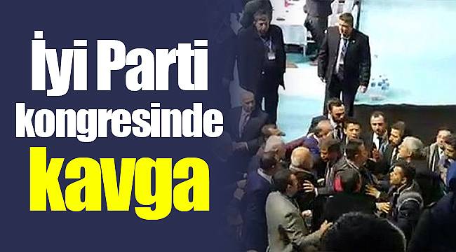 İyi Parti kongresinde kavga