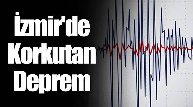 İzmir'de Korkutan Deprem