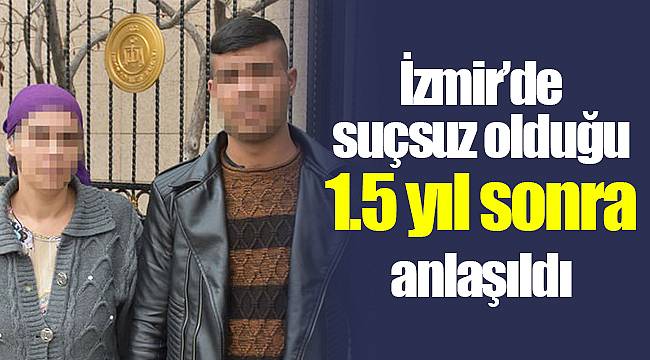 İzmir'de suçsuz olduğu 1.5 yıl sonra anlaşıldı