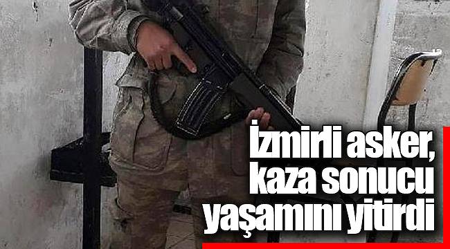 İzmirli asker, kaza sonucu yaşamını yitirdi