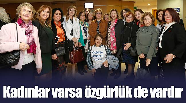 Kadınlar varsa özgürlük de vardır