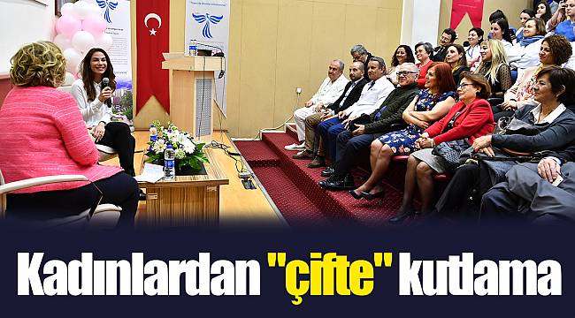 Kadınlardan "çifte" kutlama