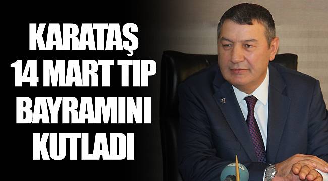 KARATAŞ 14 MART TIP BAYRAMINI KUTLADI