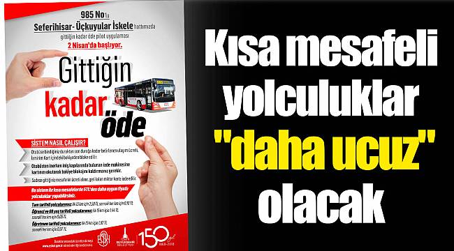 Kısa mesafeli yolculuklar "daha ucuz" olacak
