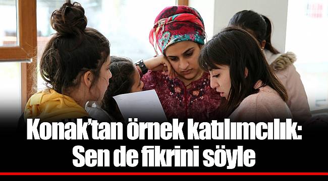Konak’tan örnek katılımcılık: Sen de fikrini söyle