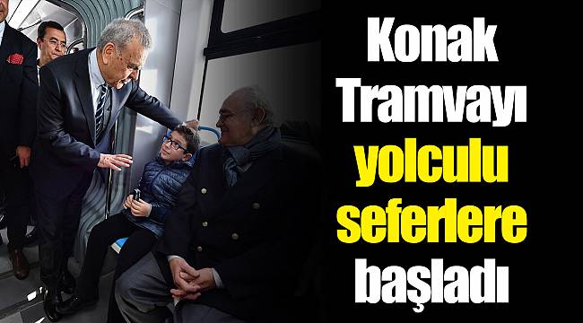 Konak Tramvayı yolculu seferlere başladı