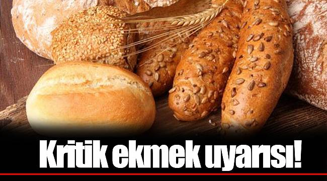 Kritik ekmek uyarısı!