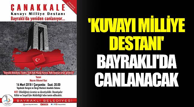 'KUVAYI MİLLİYE DESTANI' BAYRAKLI'DA CANLANACAK