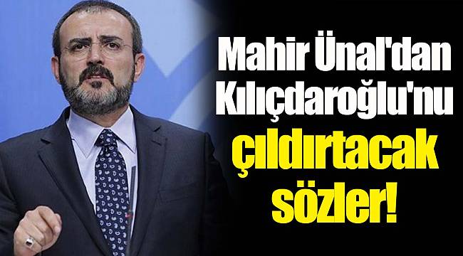 Mahir Ünal'dan Kemal Kılıçdaroğlu'nu çıldırtacak sözler!
