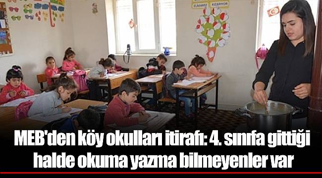MEB'den köy okulları itirafı: 4. sınıfa gittiği halde okuma yazma bilmeyenler var