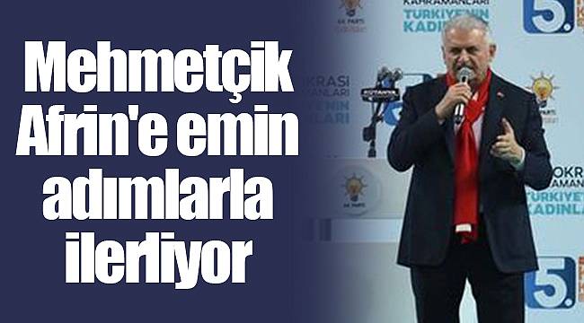 Mehmetçik Afrin'e emin adımlarla ilerliyor