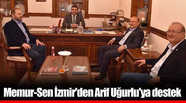 Memur-Sen İzmir'den Arif Uğurlu'ya destek
