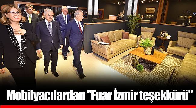 Mobilyacılardan "Fuar İzmir teşekkürü"