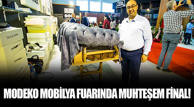 MODEKO MOBİLYA FUARINDA MUHTEŞEM FİNAL!