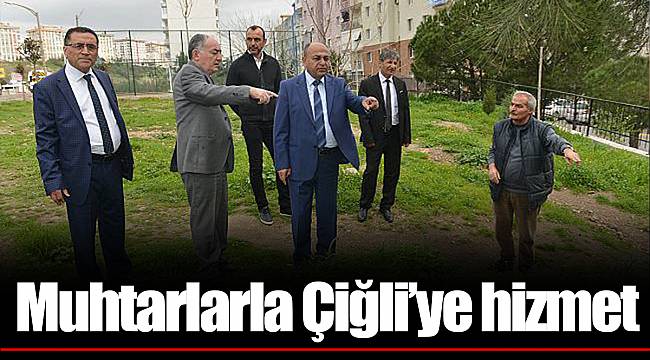 Muhtarlarla Çiğli'ye hizmet