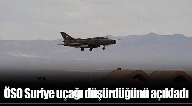 ÖSO Suriye uçağı düşürdüğünü açıkladı