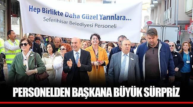 PERSONELDEN BAŞKANA BÜYÜK SÜRPRİZ
