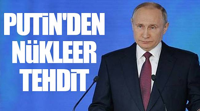 Putin'den nükleer tehdit