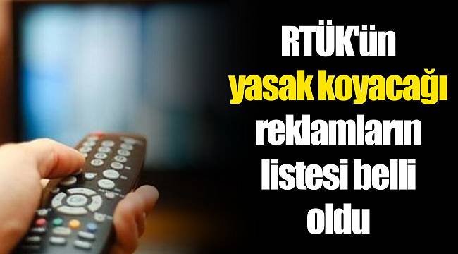 RTÜK'ün yasak koyacağı reklamların listesi belli oldu
