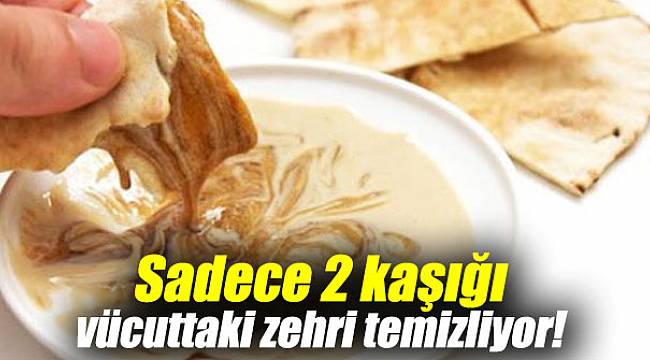 Sadece 2 kaşığı vücuttaki zehri temizliyor!