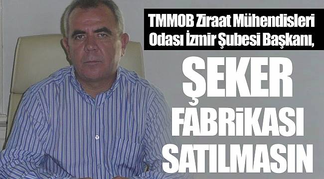 Şeker Fabrikaları Satılmasın.