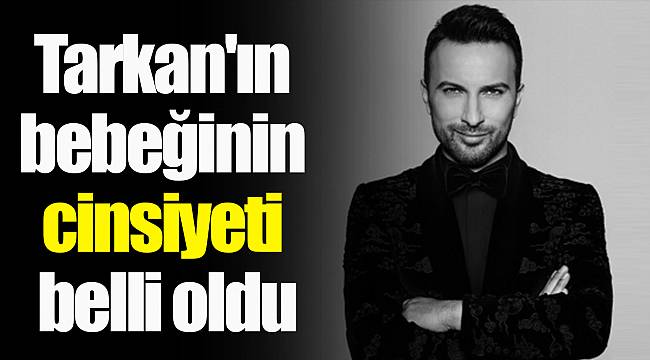 Tarkan'ın bebeğinin cinsiyeti belli oldu
