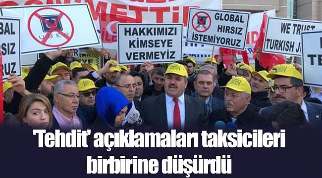 'Tehdit' açıklamaları taksicileri birbirine düşürdü