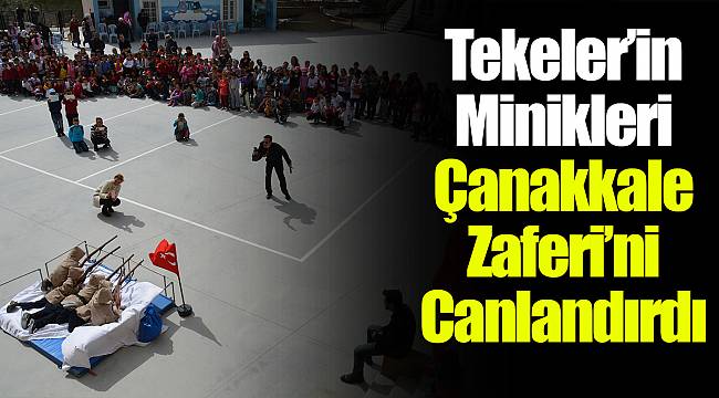 Tekeler’in Minikleri Çanakkale Zaferi’ni Canlandırdı