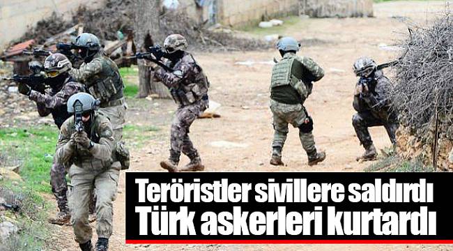 Teröristler sivillere saldırdı Türk askerleri kurtardı